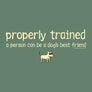 Properly Trained - Classic Tee