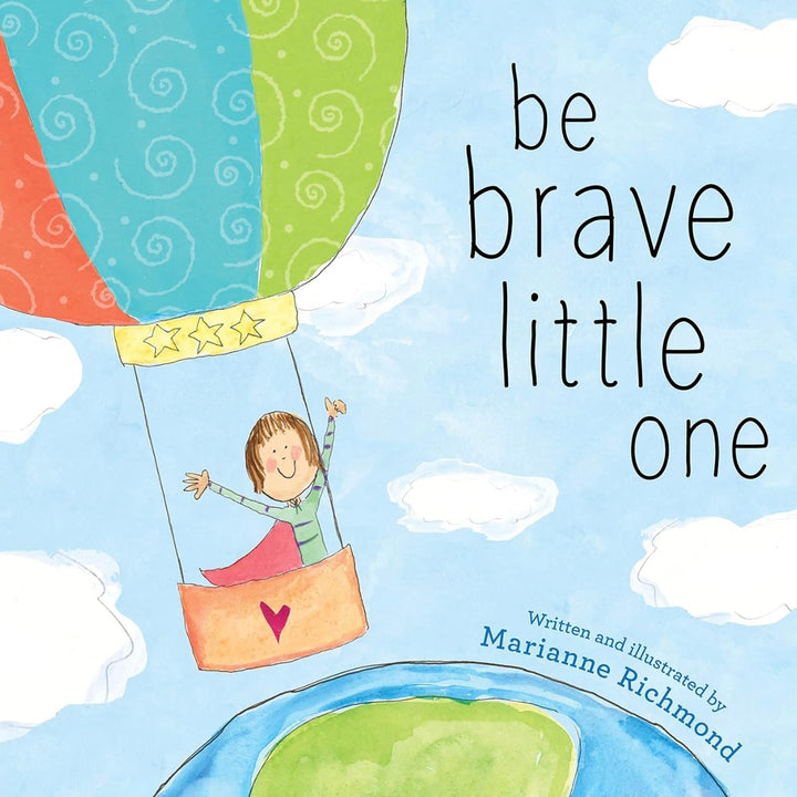 Be Brave Little One Hardcover Book