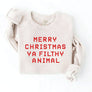 MERRY CHRISTMAS YA FILTHY ANIMAL Graphic Sweatshirt