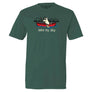 Lake My Day - Classic Tee- Emerald