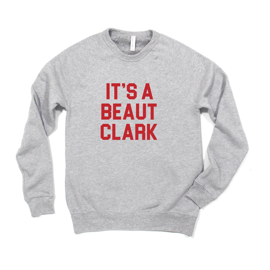 It's a Beaut Clark Sweatshirt