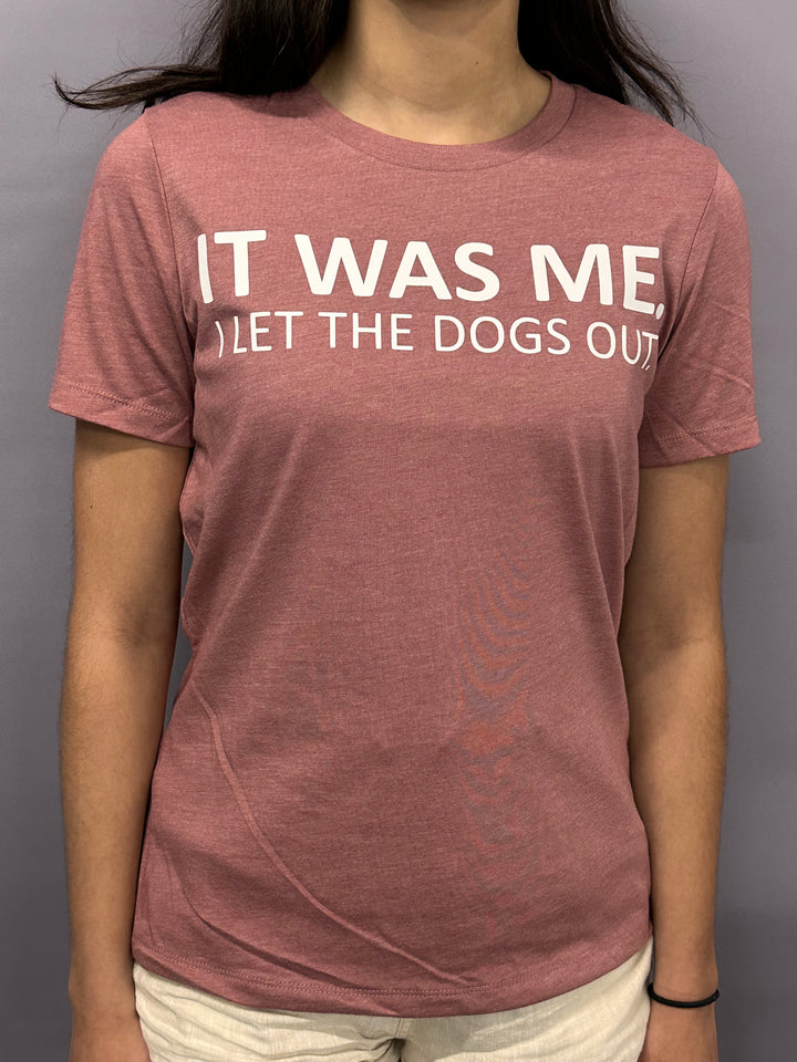 I Let the Dogs Out T-Shirt