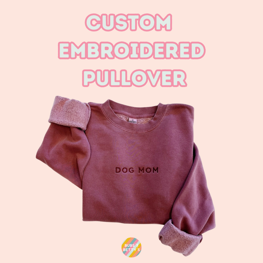 Custom Embroidered Sweatshirt - Ships week of 8/28