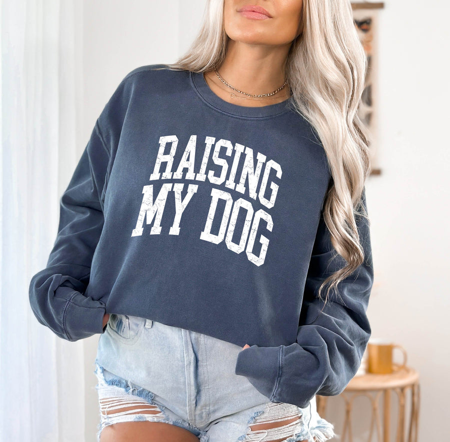 Raising My Dog Sweatshirt