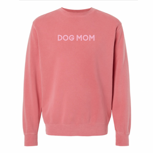 Dog Mom Pigment Pink Sweatshirt
