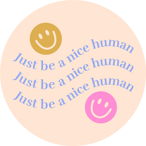 Just Be A Nice Human Sticker