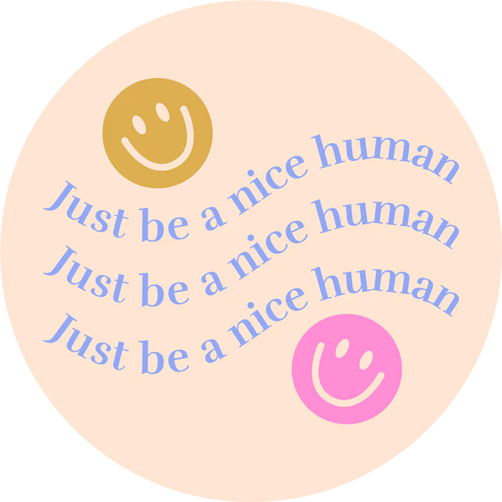 Just Be A Nice Human Sticker