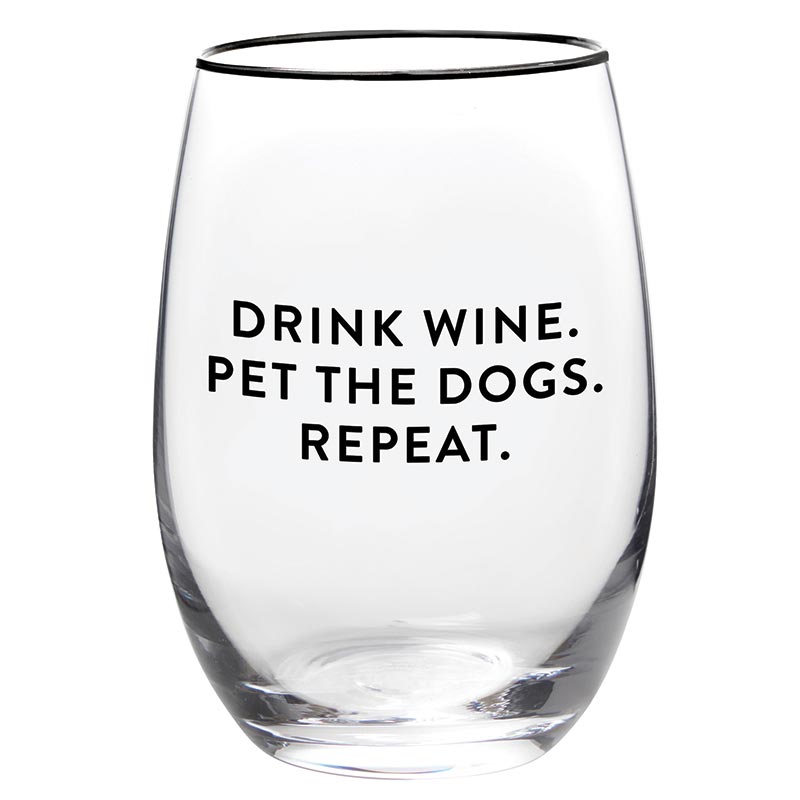 Drink Wine, Pet the Dogs, Repeat Wine Glass