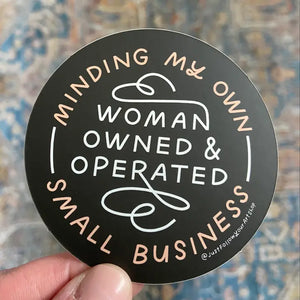 Minding My Own Woman Owned & Operated Small Business Sticker
