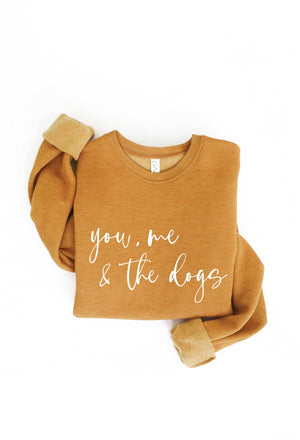 YOU, ME AND THE DOGS Graphic Sweatshirt (Choice of Colors)