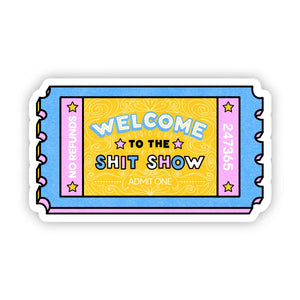 Welcome To the Shit Show Sticker