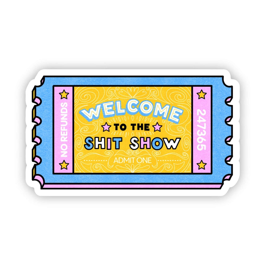 Welcome To the Shit Show Sticker