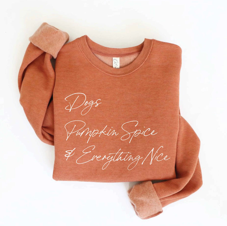 Dogs, Pumpkin Spice and Everything Nice Sweatshirt - Autumn