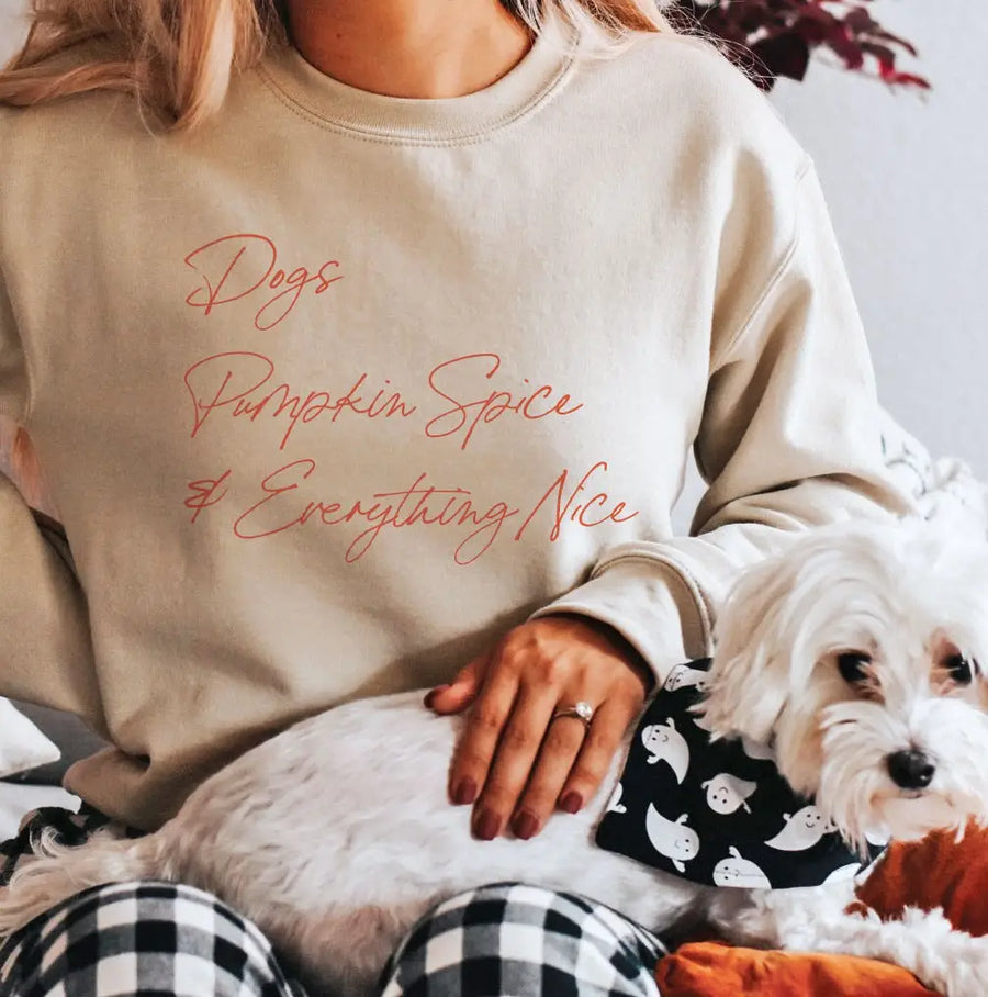 Dogs, Pumpkin Spice and Everything Nice Sweatshirt - Light
