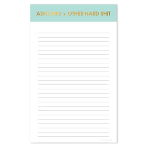 ADULTING + OTHER HARD SHIT - NOTEPAD