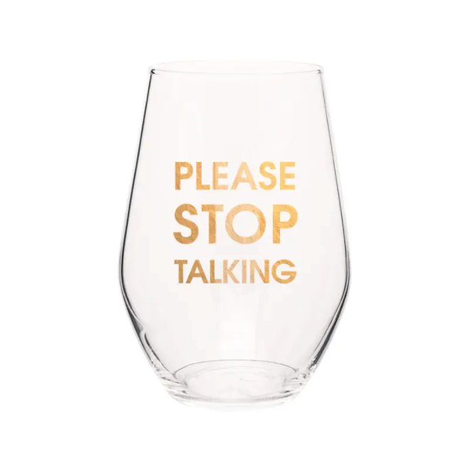 Please Stop Talking Wine Glass - 19 oz