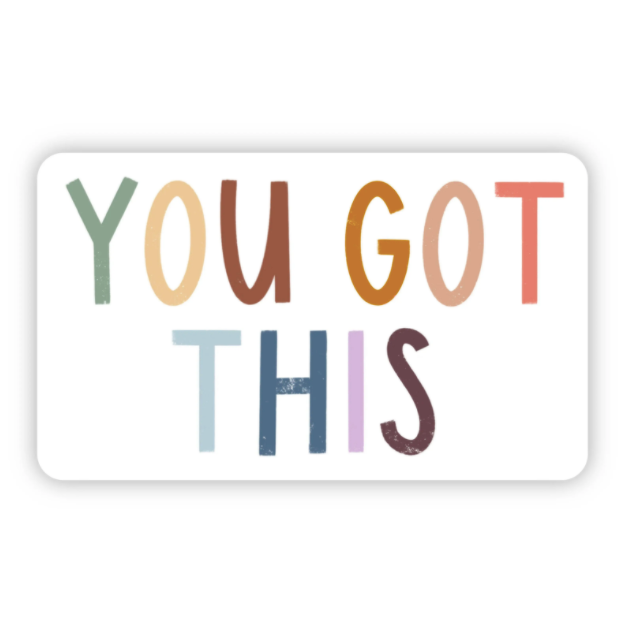 You Got This Multicolor Sticker