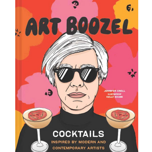 Art Boozel Book - Cocktails Inspired by Modern and Contemporary Artists