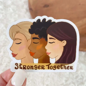 Women Are Stronger Together Sticker