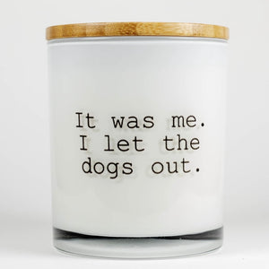 It was Me. I Let The Dogs Out Candle-Sea Salt
