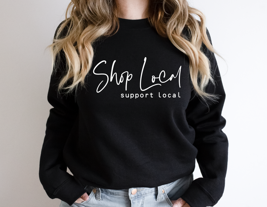 Shop Local Support Local Sweatshirt